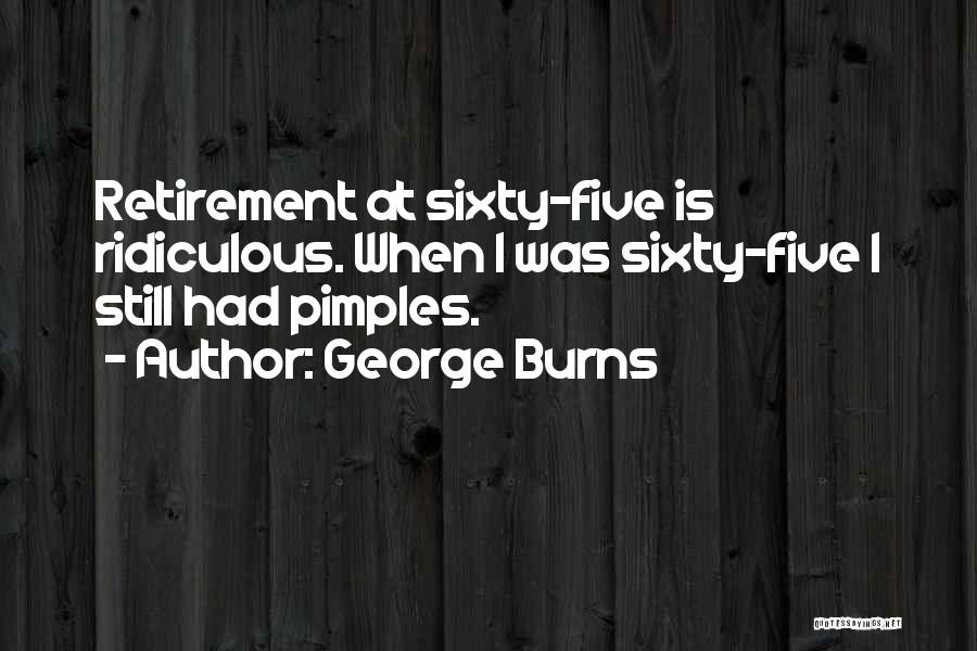 Pimples Quotes By George Burns