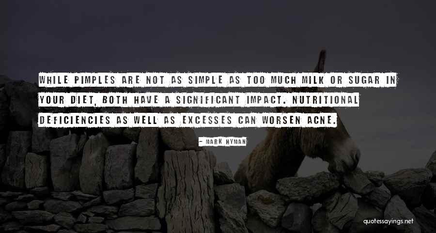 Pimples Quotes By Mark Hyman