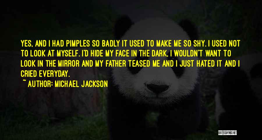 Pimples Quotes By Michael Jackson