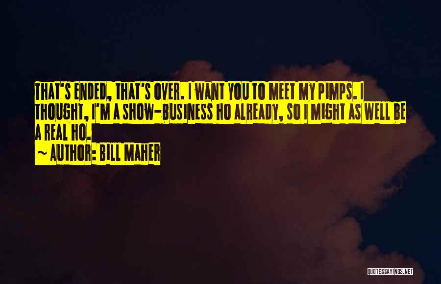 Pimps Quotes By Bill Maher