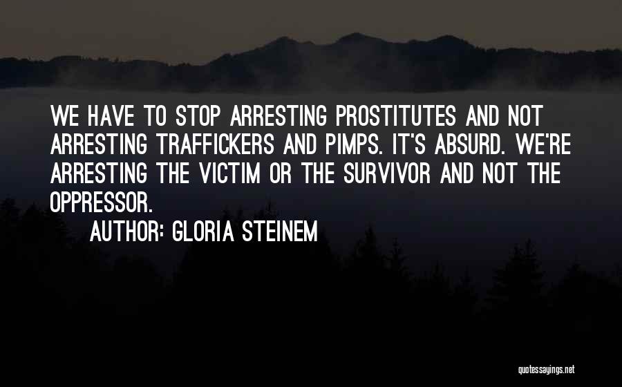 Pimps Quotes By Gloria Steinem