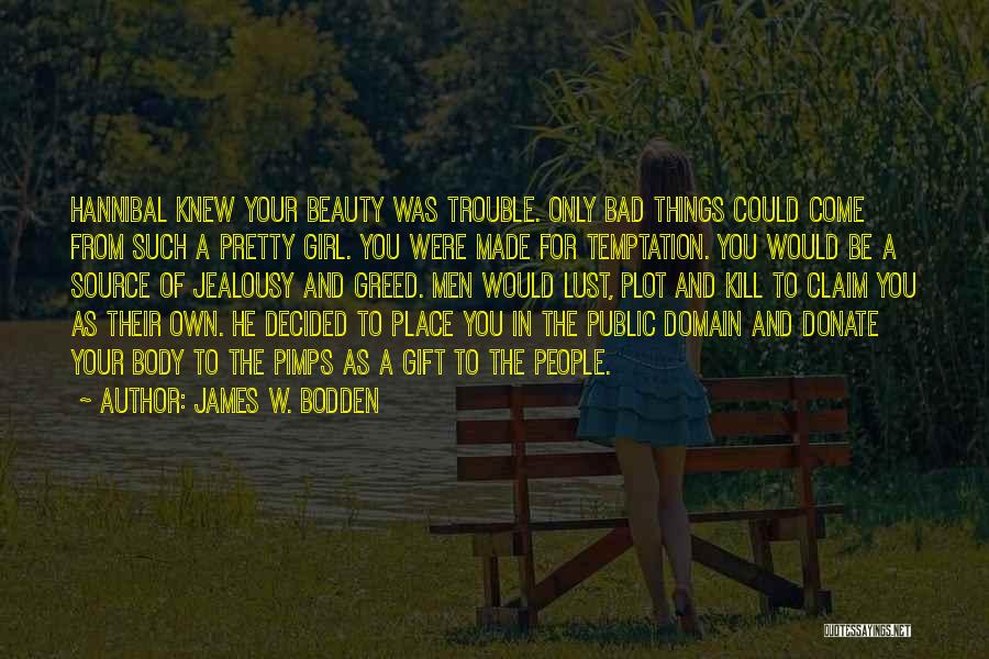 Pimps Quotes By James W. Bodden