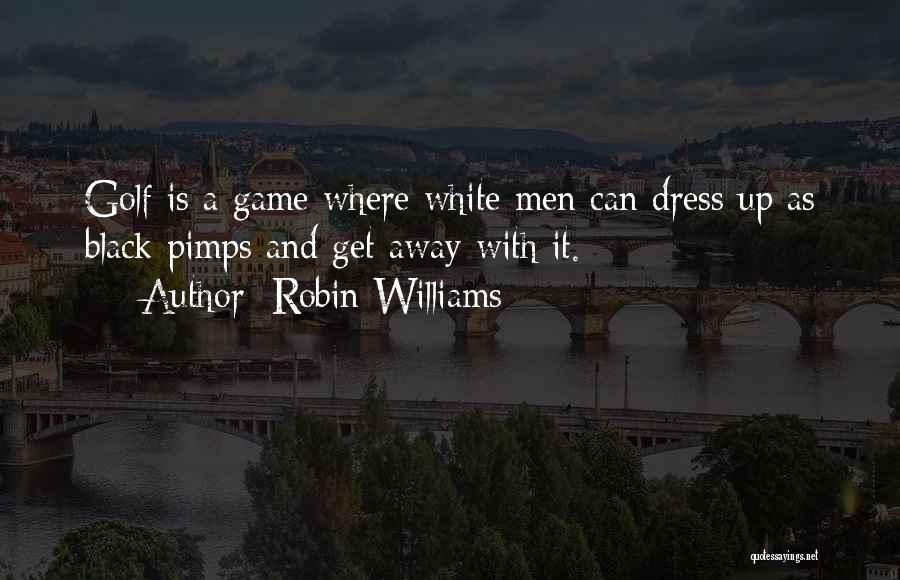 Pimps Quotes By Robin Williams