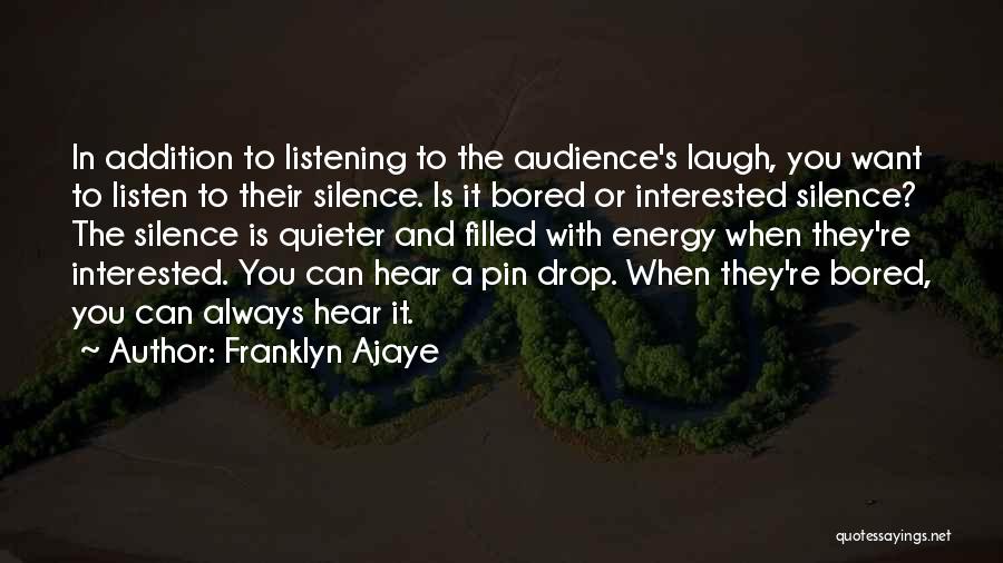 Pin Drop Silence Quotes By Franklyn Ajaye