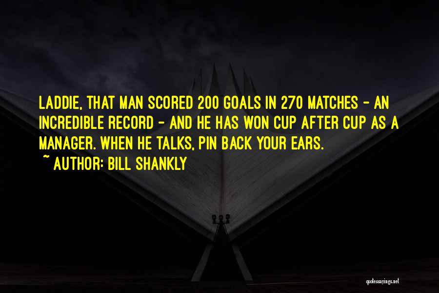 Pin Quotes By Bill Shankly