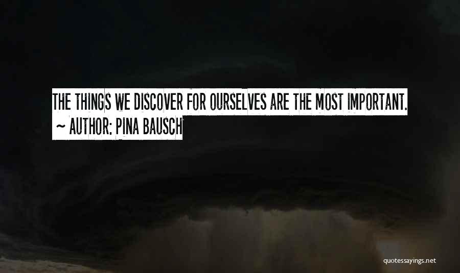 Pina Bausch Quotes 1498216