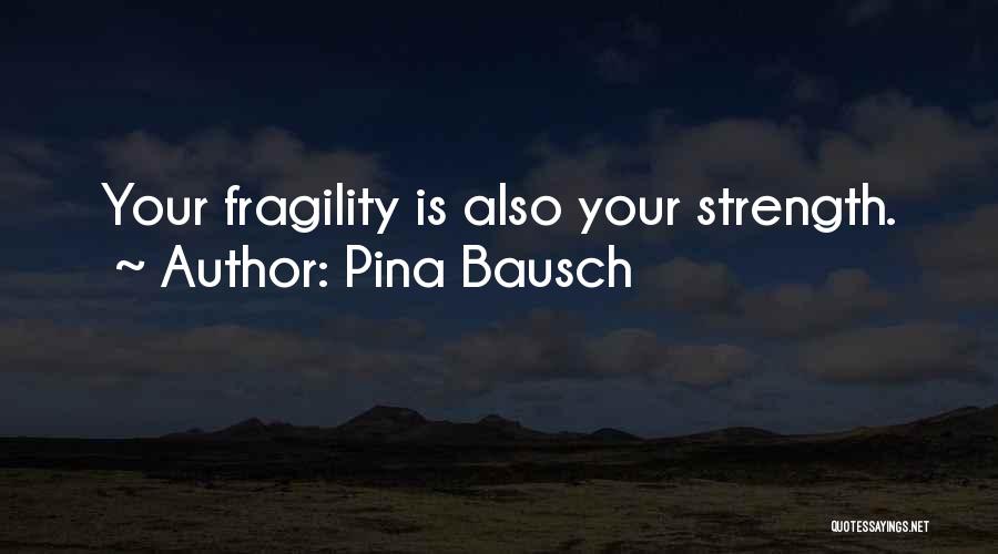 Pina Bausch Quotes 2130968