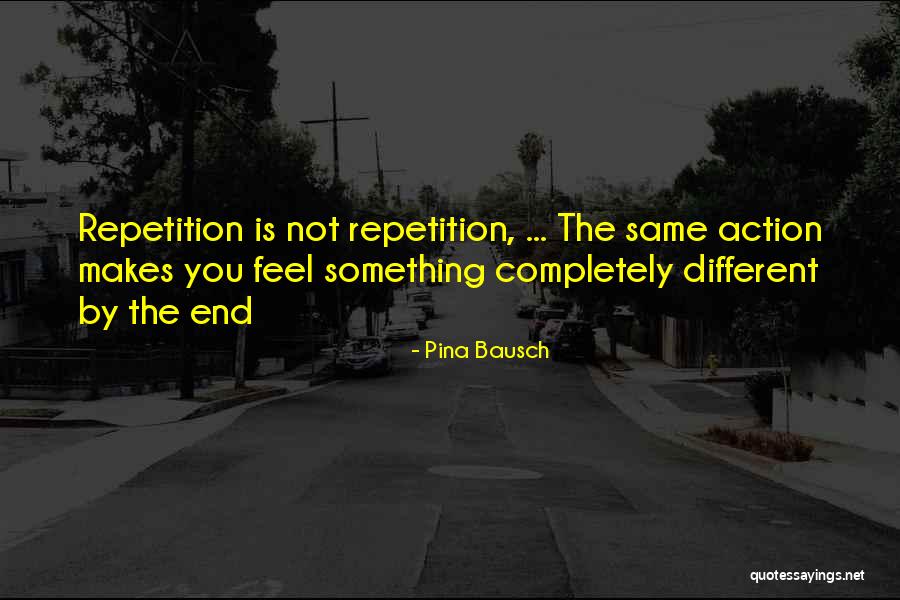 Pina Bausch Quotes 2186779