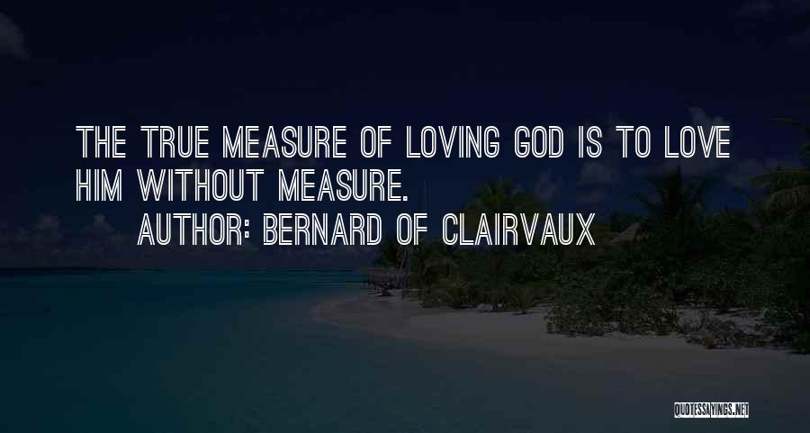 Pinas Roxborough Quotes By Bernard Of Clairvaux