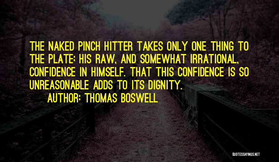 Pinch Hitter Quotes By Thomas Boswell