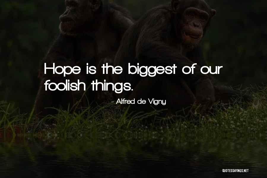 Pincha Pose Quotes By Alfred De Vigny Pincha Pose Quotes By Alfred De Vigny