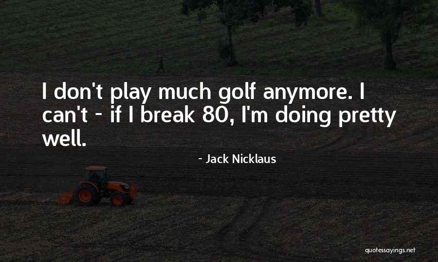 Pinche Pendeja Quotes By Jack Nicklaus Pinche Pendeja Quotes By Jack Nicklaus