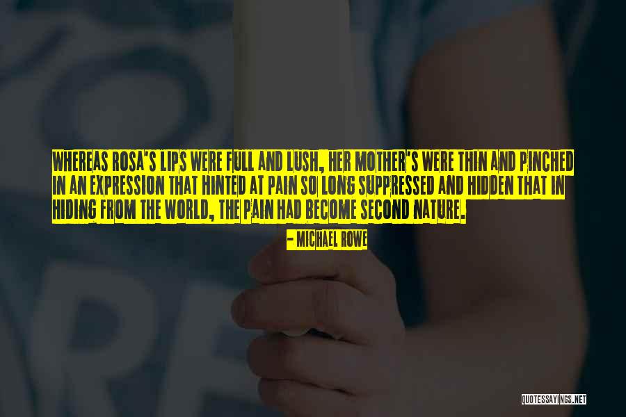 Pinched Lips Quotes By Michael Rowe Pinched Lips Quotes By Michael Rowe