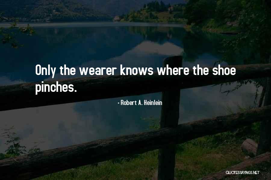 Pinches Quotes By Robert A. Heinlein Pinches Quotes By Robert A. Heinlein