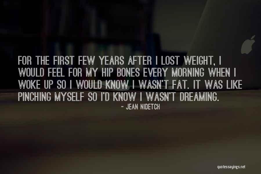 Pinching Myself Quotes By Jean Nidetch Pinching Myself Quotes By Jean Nidetch