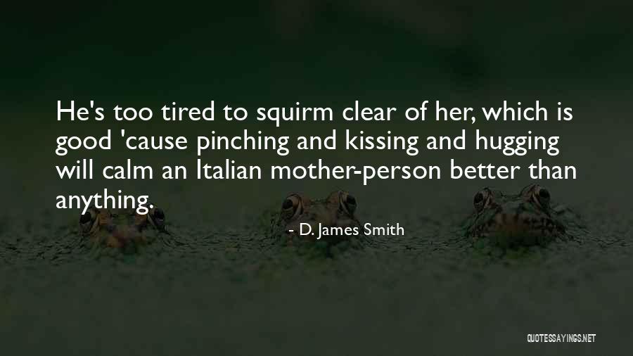Pinching Yourself Quotes By D. James Smith Pinching Yourself Quotes By D. James Smith