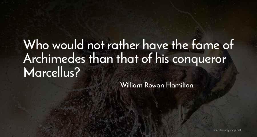 Pinchus Kremegne Quotes By William Rowan Hamilton Pinchus Kremegne Quotes By William Rowan Hamilton