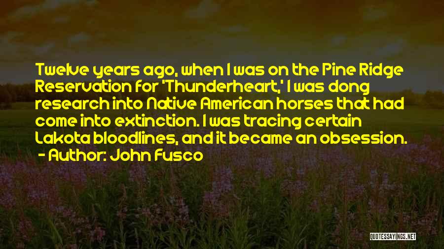 Pine Ridge Reservation Quotes By John Fusco