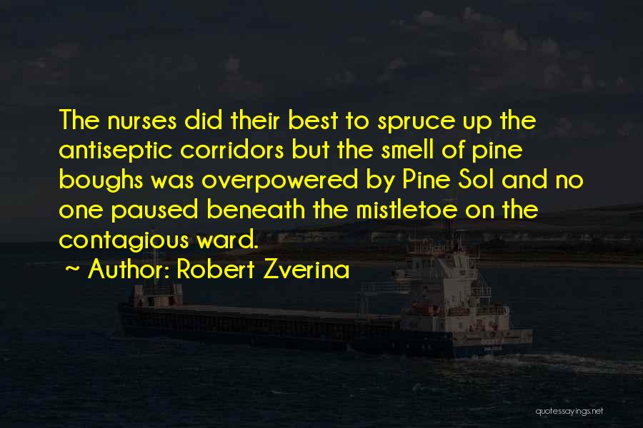 Pine Sol Quotes By Robert Zverina