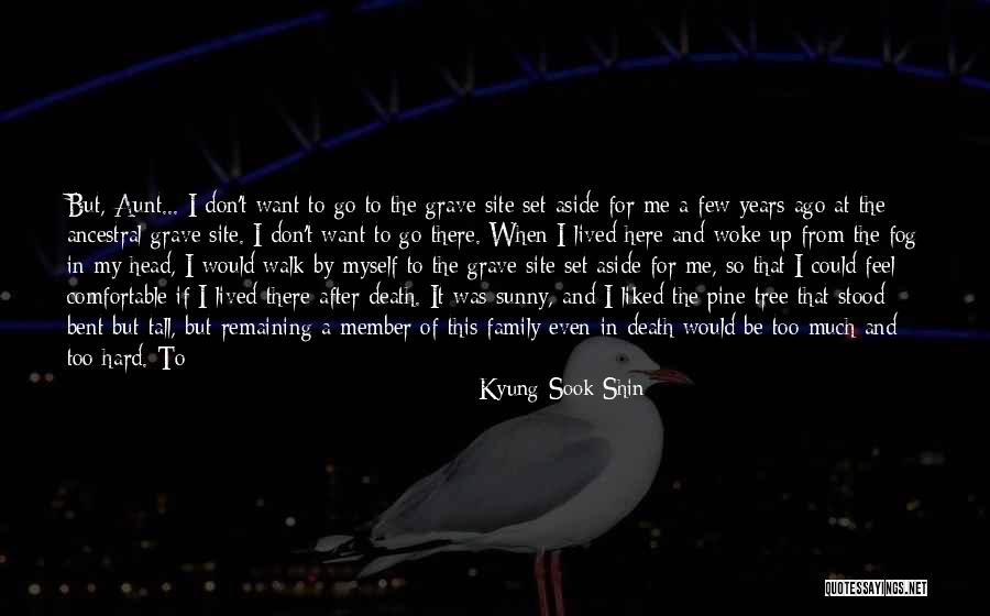 Pine Tree Quotes By Kyung-Sook Shin Pine Tree Quotes By Kyung-Sook Shin