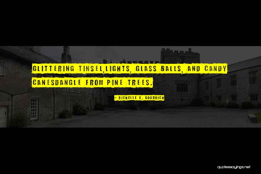 Pine Tree Quotes By Richelle E. Goodrich Pine Tree Quotes By Richelle E. Goodrich