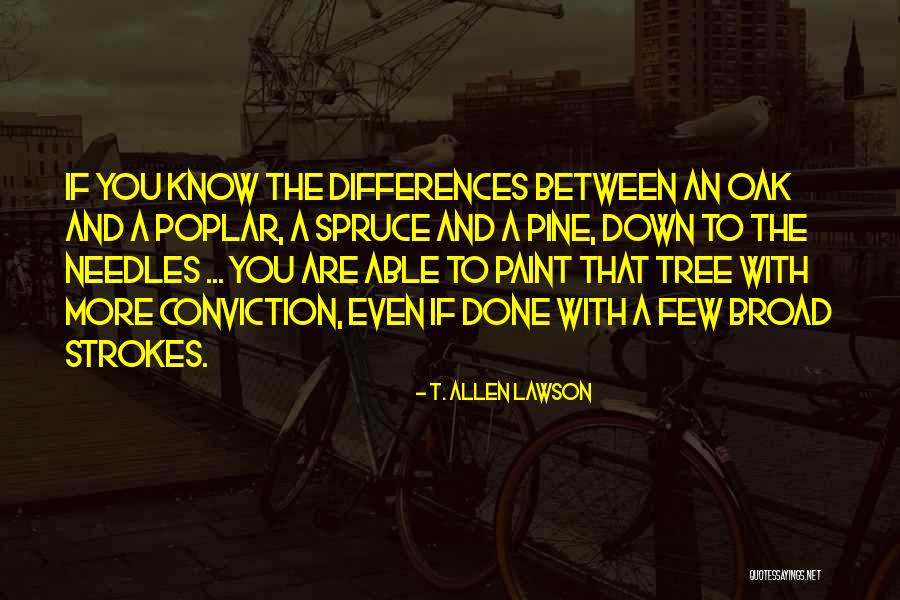 Pine Tree Quotes By T. Allen Lawson Pine Tree Quotes By T. Allen Lawson