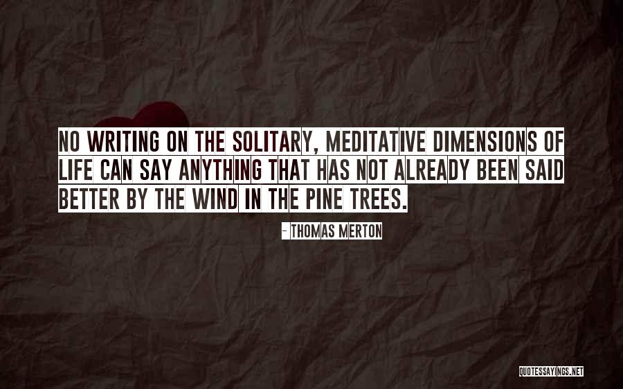 Pine Tree Quotes By Thomas Merton Pine Tree Quotes By Thomas Merton