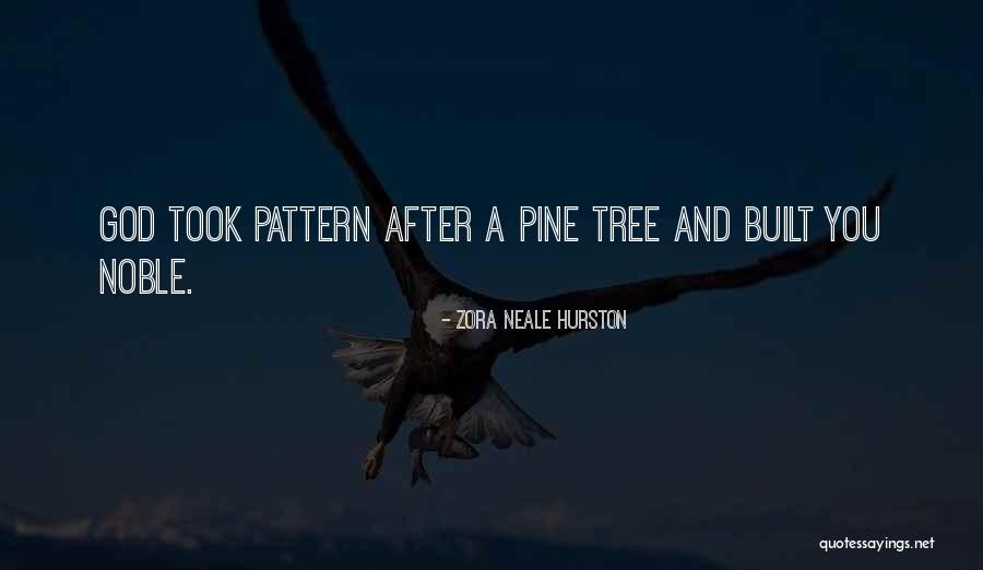 Pine Tree Quotes By Zora Neale Hurston Pine Tree Quotes By Zora Neale Hurston