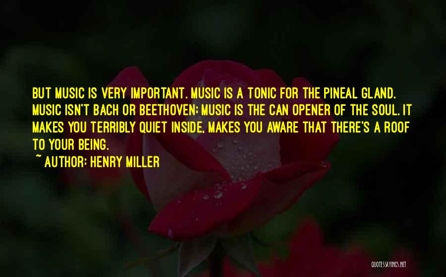 Pineal Gland Quotes By Henry Miller