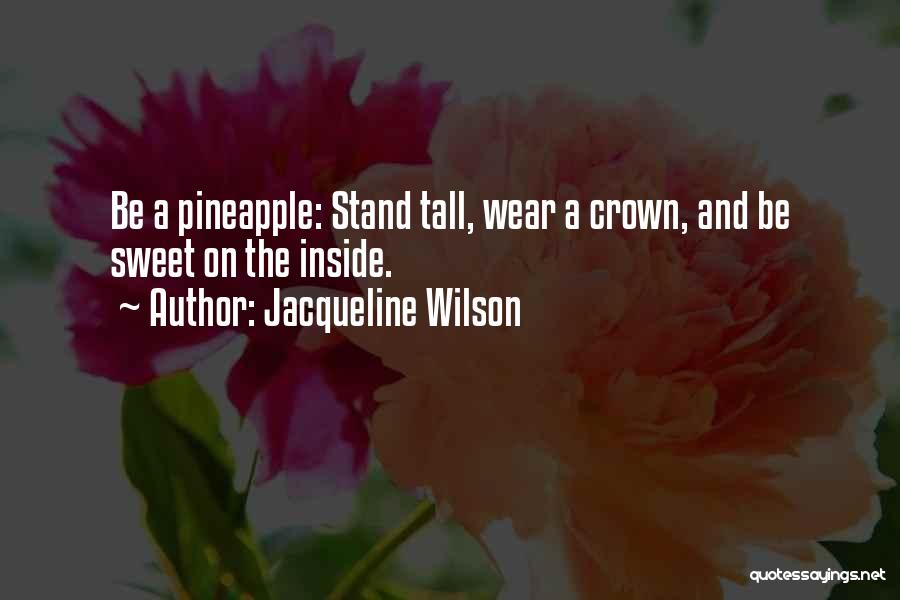 Pineapples Quotes By Jacqueline Wilson