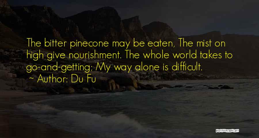 Pinecone Quotes By Du Fu