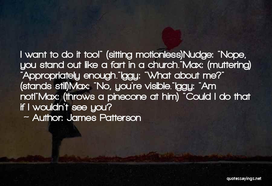 Pinecone Quotes By James Patterson