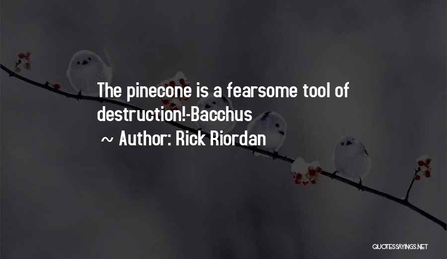 Pinecone Quotes By Rick Riordan