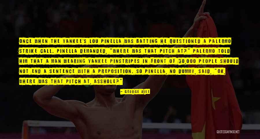Pinella Quotes By George Will Pinella Quotes By George Will