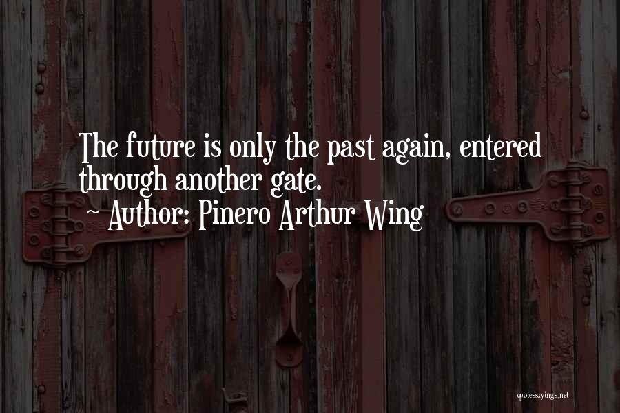 Pinero Arthur Wing Quotes 1466304