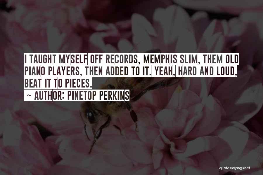 Pinetop Perkins Quotes 547555