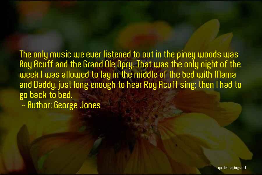 Piney Quotes By George Jones