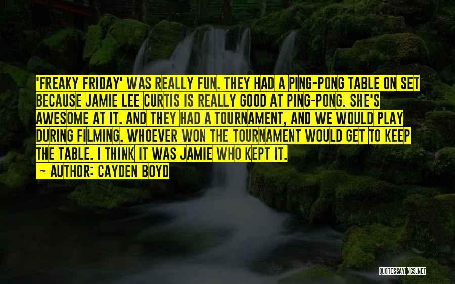 Ping Pong Quotes By Cayden Boyd