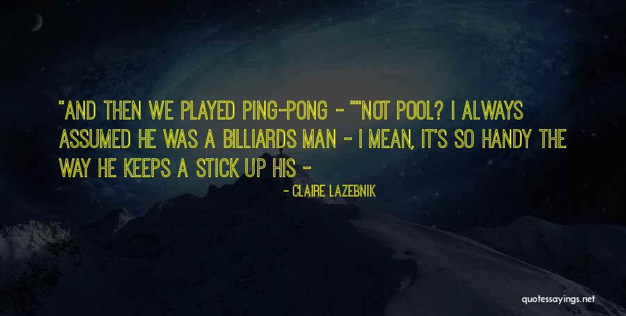 Ping Quotes By Claire LaZebnik Ping Quotes By Claire LaZebnik