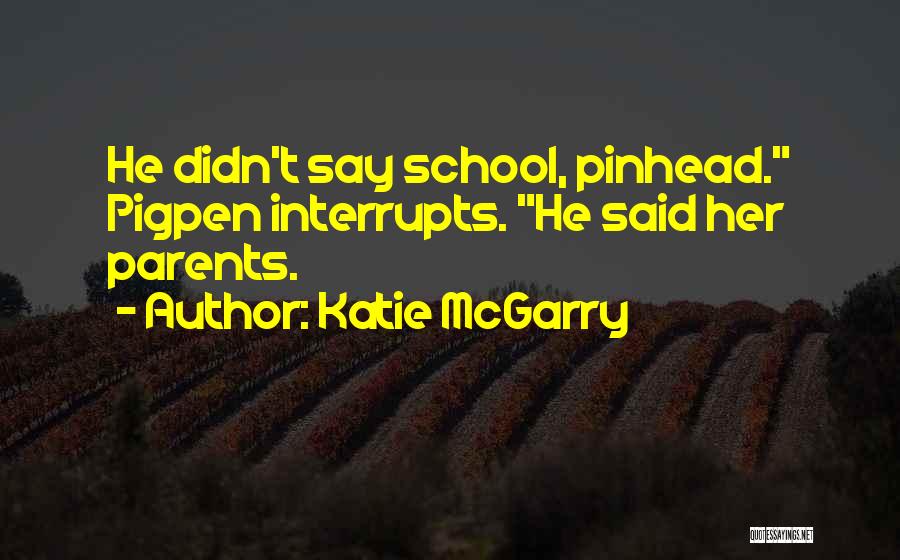 Pinhead Quotes By Katie McGarry