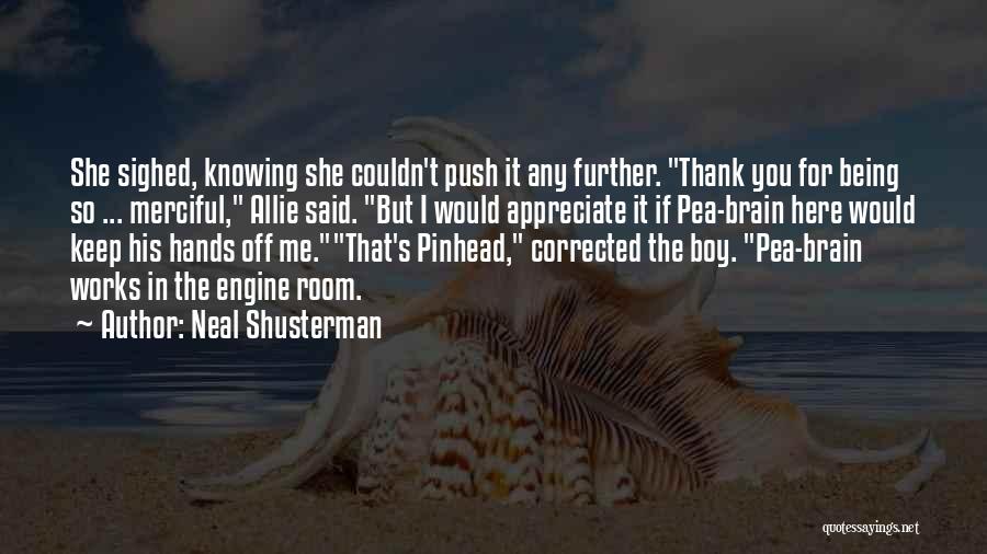 Pinhead Quotes By Neal Shusterman