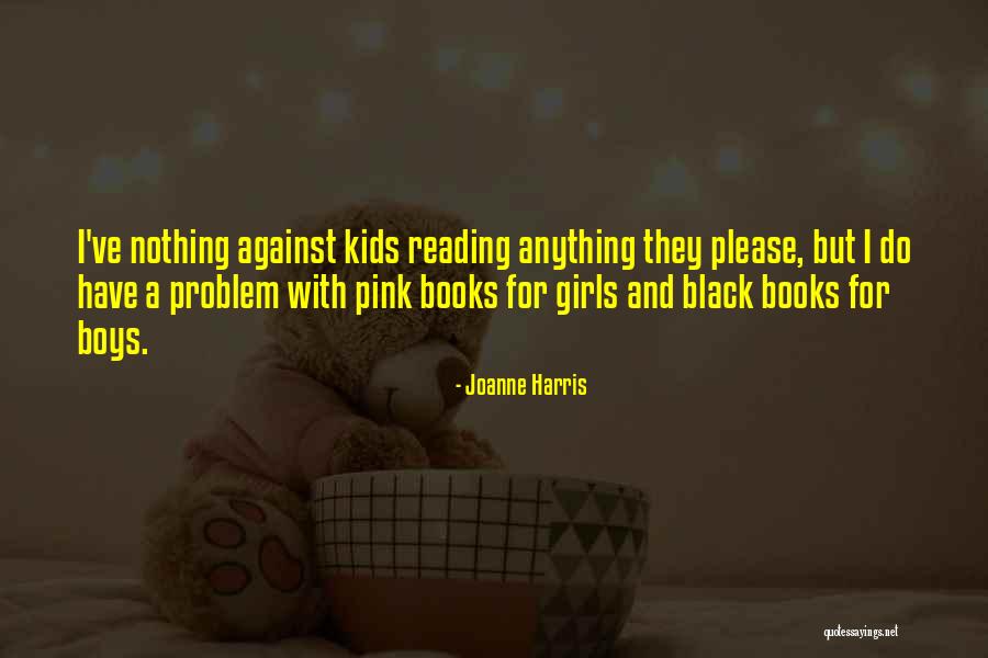 Pink And Black Quotes By Joanne Harris Pink And Black Quotes By Joanne Harris