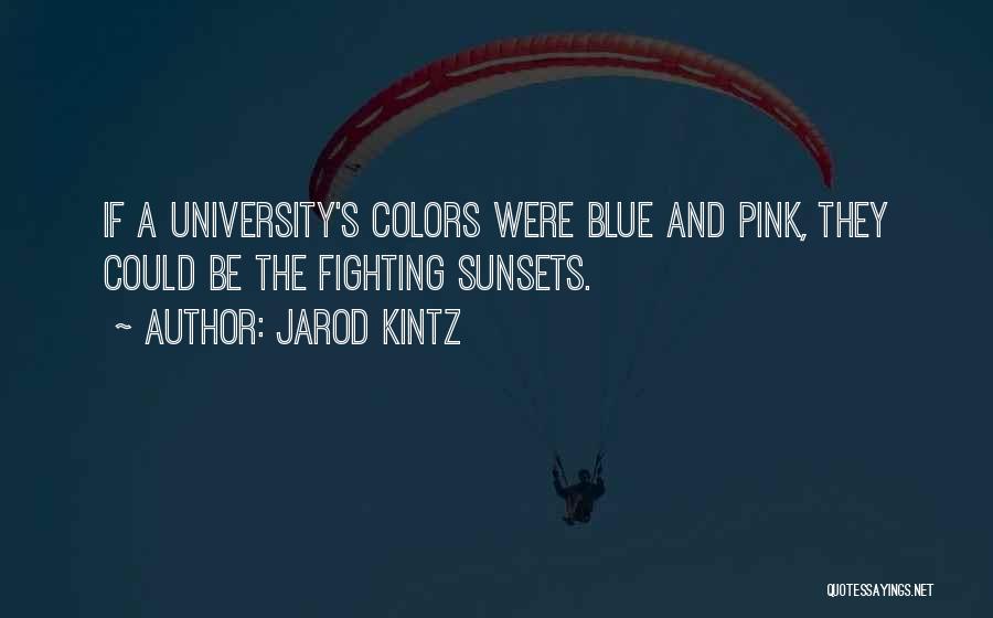 Pink And Blue Quotes By Jarod Kintz