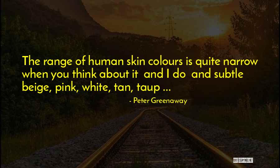 Pink Beige Quotes By Peter Greenaway Pink Beige Quotes By Peter Greenaway