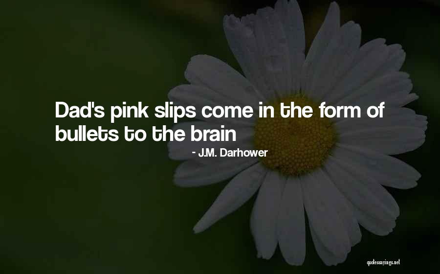 Pink Brain Quotes By J.M. Darhower