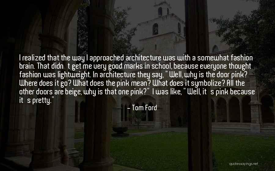 Pink Brain Quotes By Tom Ford Pink Brain Quotes By Tom Ford