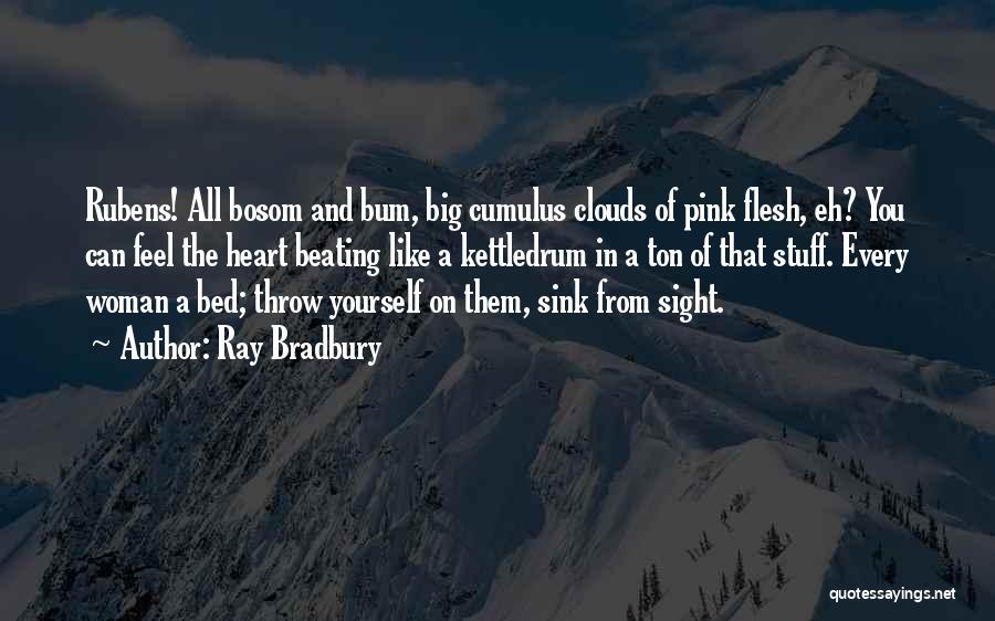 Pink Clouds Quotes By Ray Bradbury