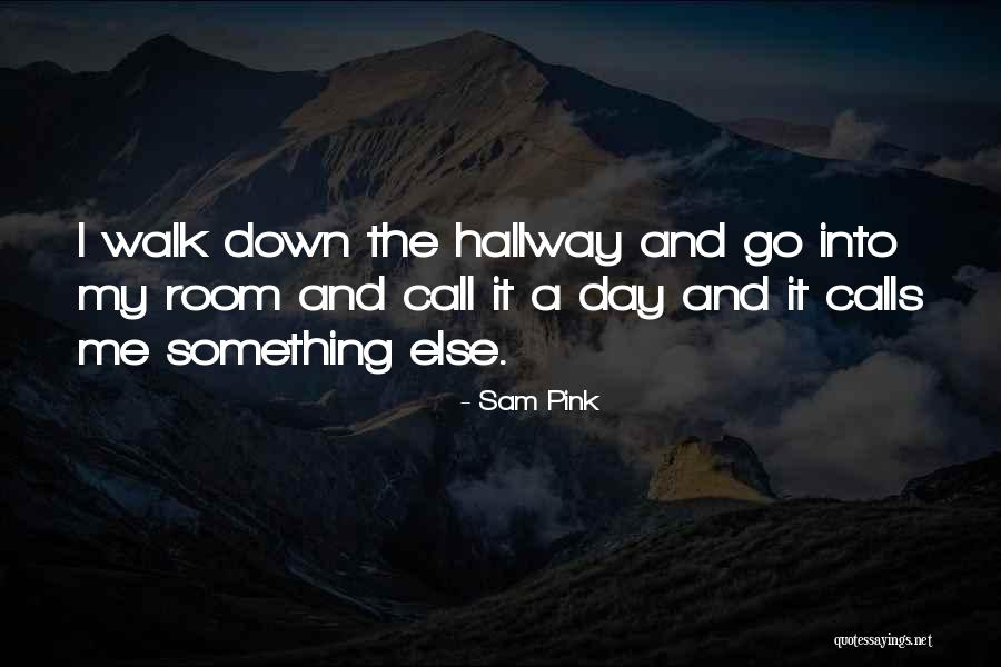 Pink Day Quotes By Sam Pink Pink Day Quotes By Sam Pink