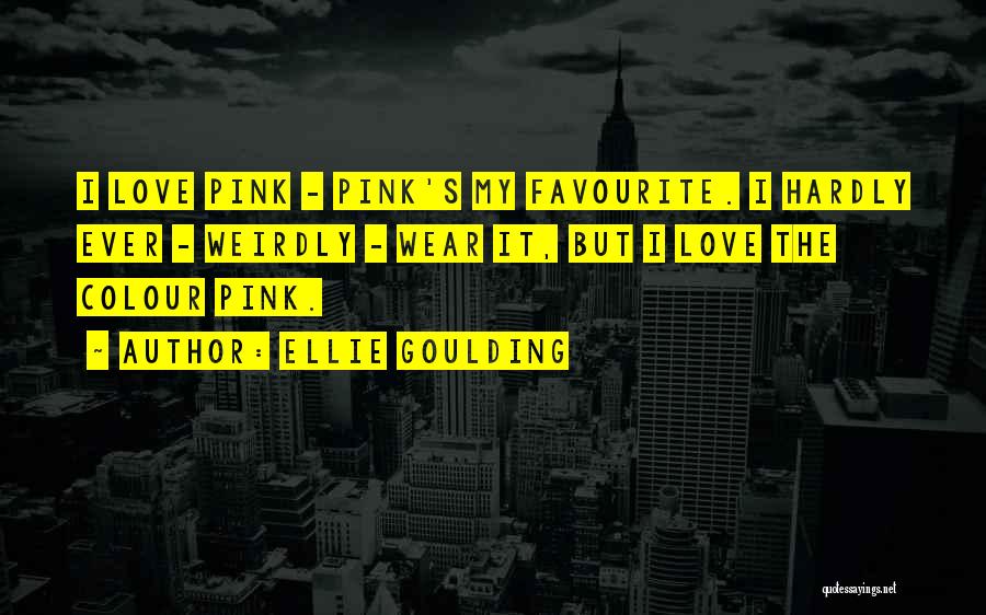 Pink Favourite Colour Quotes By Ellie Goulding