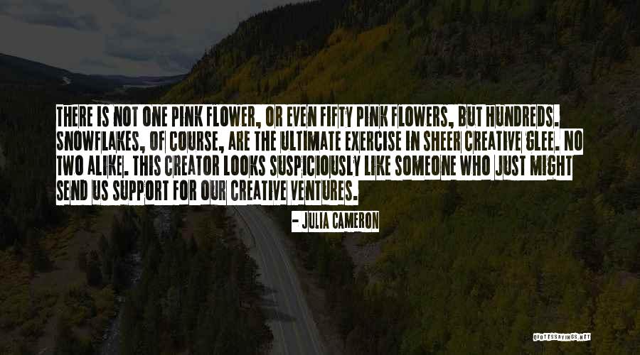 Pink Flowers Quotes By Julia Cameron